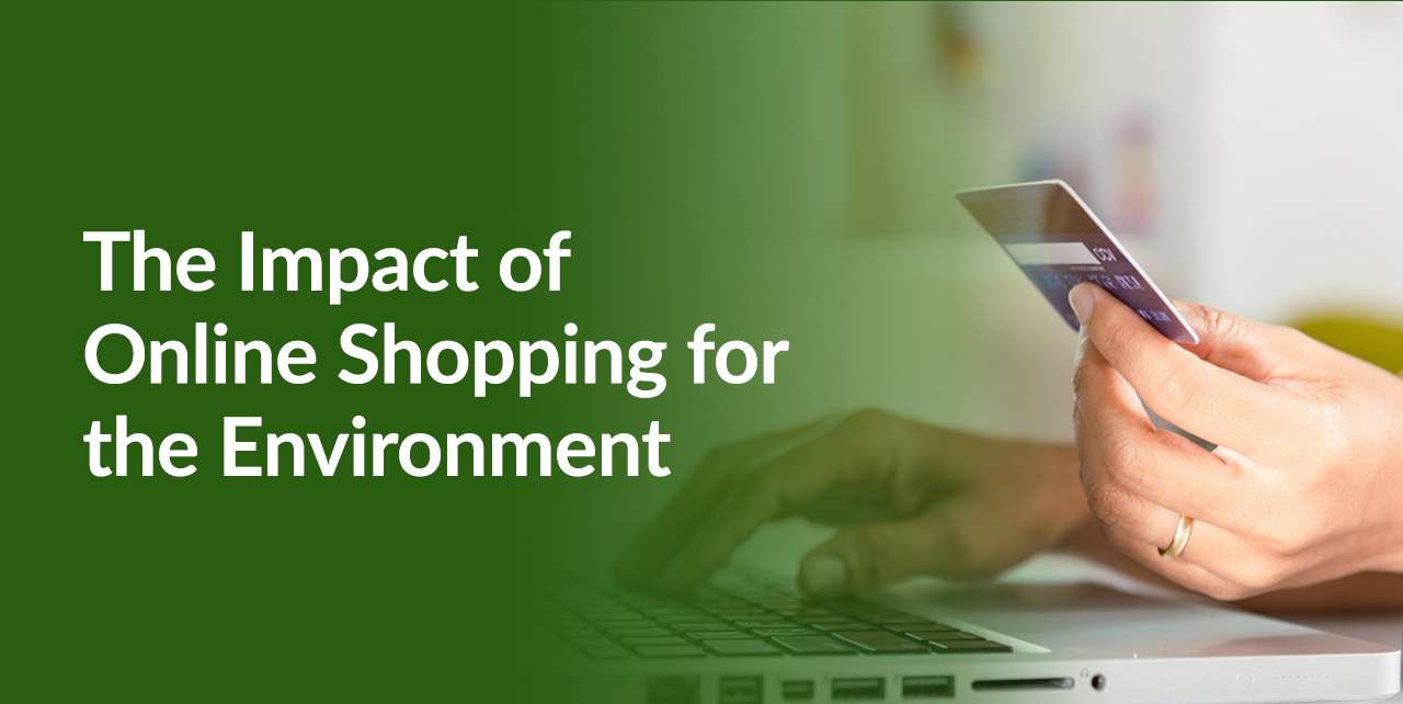 The Hidden Cost of Convenience: Online Shopping's Impact on the Environment