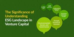 The Significance of Understanding ESG Landscape in Venture Capital