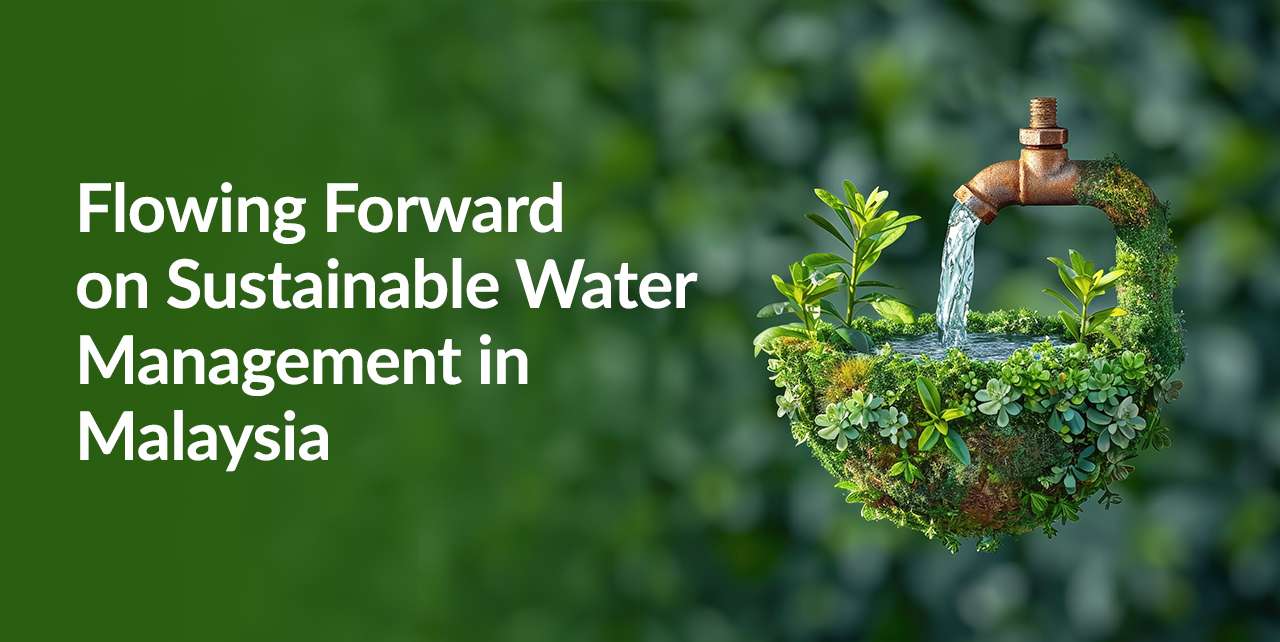 Flowing Forward on Sustainable Water Management in Malaysia - Fuller ...