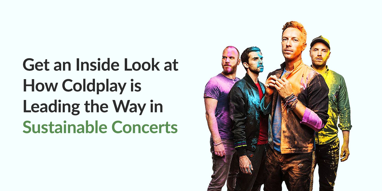 Get an Inside Look at How Coldplay is Leading the Way in Sustainable Concerts