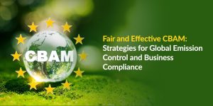 Fair and Effective CBAM: Strategies for Global Emission Control and Business Compliance