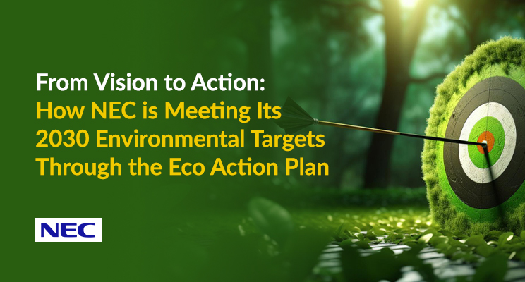 From Vision to Action: How NEC is Meeting Its 2030 Environmental Targets Through the Eco-Action Plan