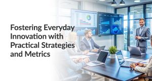 Fostering Everyday Innovation with Practical Strategies and Metrics