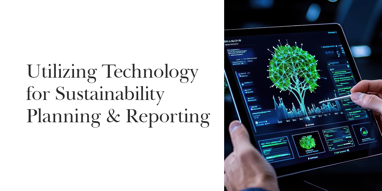 Utilizing Technology for Sustainability Planning & Reporting