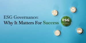 ESG Governance : Why it matters for success