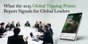 What the 2025 Global Tipping Points Report Signals for Global Leaders